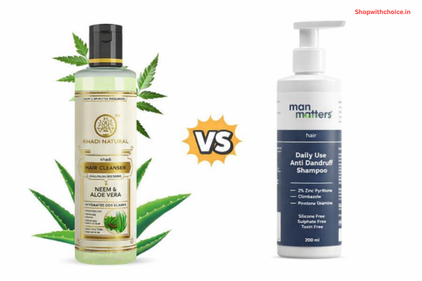 Khadi Natural vs Man Matters Anti Dandruff Shampoo: Which Anti Dandruff Shampoo Should You Choose?